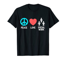 Load image into Gallery viewer, Funny shirts V-neck Tank top Hoodie sweatshirt usa uk au ca gifts for Peace Love Social Work Shirt Support Help Career T-Shirt 2475822