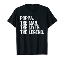Load image into Gallery viewer, Funny shirts V-neck Tank top Hoodie sweatshirt usa uk au ca gifts for Poppa The Man The Myth The Legend Dad Gift T-Shirt 432682