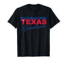 Load image into Gallery viewer, Funny shirts V-neck Tank top Hoodie sweatshirt usa uk au ca gifts for Funny Don't Mess with Texas Grandmas Novelty T Shirt 1865276