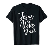 Load image into Gallery viewer, Funny shirts V-neck Tank top Hoodie sweatshirt usa uk au ca gifts for Jesus Is Alive Y'all Easter Christian Shirt He Is Risen Tee 2817014