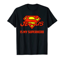 Load image into Gallery viewer, Jesus Is My Superhero Funny Christian Quote Saying T-Shirt 155717
