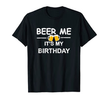 Load image into Gallery viewer, Funny shirts V-neck Tank top Hoodie sweatshirt usa uk au ca gifts for Beer Me It's My Birthday T-shirt Emoji Birthday Gifts Tee 290922