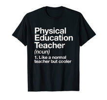 Load image into Gallery viewer, Funny shirts V-neck Tank top Hoodie sweatshirt usa uk au ca gifts for Physical Education Teacher Definition T-shirt P.E. Gift Tee 303555