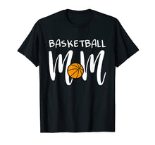 Load image into Gallery viewer, Funny shirts V-neck Tank top Hoodie sweatshirt usa uk au ca gifts for Basketball Mom Gift T-Shirt 774985
