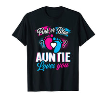 Load image into Gallery viewer, Pink Or Blue Auntie Loves You T Shirt Gender Reveal Baby Day