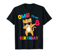 Load image into Gallery viewer, Funny shirts V-neck Tank top Hoodie sweatshirt usa uk au ca gifts for OMG Its My 8th Birthday 8 Year Shirt Cat Dabbing Funny 3093759