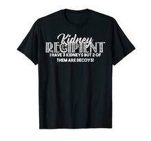 Load image into Gallery viewer, Funny shirts V-neck Tank top Hoodie sweatshirt usa uk au ca gifts for Kidney Recipient I Have Three Two Are Decoys Gift Shirt 668449