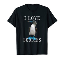 Load image into Gallery viewer, Funny shirts V-neck Tank top Hoodie sweatshirt usa uk au ca gifts for I Love Boobies | Blue-Footed Boobie Bird Funny T-Shirt 775822