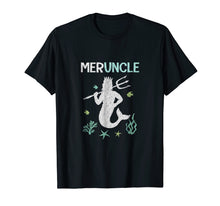 Load image into Gallery viewer, Funny shirts V-neck Tank top Hoodie sweatshirt usa uk au ca gifts for Meruncle TShirt Uncle Of A Mermaid Birthday TShirt 1518902