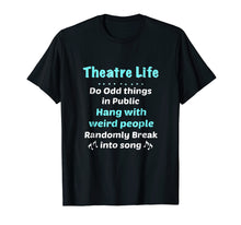 Load image into Gallery viewer, Funny shirts V-neck Tank top Hoodie sweatshirt usa uk au ca gifts for Theatre Shirt Broadway Gifts Actor Musical Lover Thespian 1985339