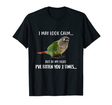 Load image into Gallery viewer, Funny shirts V-neck Tank top Hoodie sweatshirt usa uk au ca gifts for Green Cheek Conure T-Shirt, I May Look Calm Conure Shirt 883113