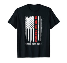 Load image into Gallery viewer, Funny shirts V-neck Tank top Hoodie sweatshirt usa uk au ca gifts for My Son Has Your Back. Proud Army Mom T-Shirt 1494578