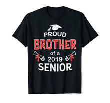 Load image into Gallery viewer, Funny Proud Brother Of A 2019 Senior Graduation 2019 Tshirt
