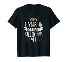 Load image into Gallery viewer, One Year In Shirt - 1st Year Anniversary Gift Idea for Her