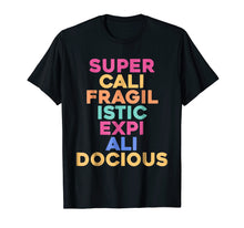 Load image into Gallery viewer, Funny shirts V-neck Tank top Hoodie sweatshirt usa uk au ca gifts for Super-Cali-Fragilistic-Expi-Ali-Docious Rainbow T-Shirt 446815