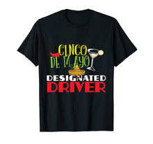 Load image into Gallery viewer, Funny shirts V-neck Tank top Hoodie sweatshirt usa uk au ca gifts for Funny Cinco De Mayo Designated Driver T-Shirt DD Gifts 4464026