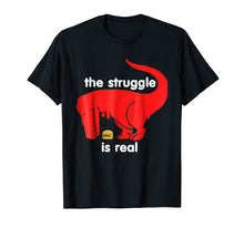 Load image into Gallery viewer, Funny shirts V-neck Tank top Hoodie sweatshirt usa uk au ca gifts for T Rex The Struggle Is Real T Shirt Funny T Rex T Shirt 997466