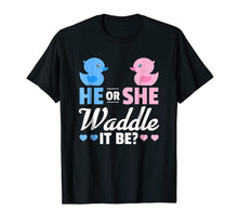 Load image into Gallery viewer, Funny shirts V-neck Tank top Hoodie sweatshirt usa uk au ca gifts for He or She Waddle It Be Shirt, Duck Gender Reveal T-Shirt 1827745