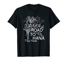 Load image into Gallery viewer, Road To Hana Survivor T-Shirt Maui Hawaii Trip Tee Gifts