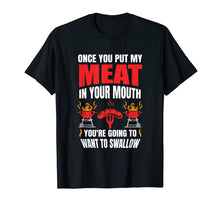 Load image into Gallery viewer, Funny shirts V-neck Tank top Hoodie sweatshirt usa uk au ca gifts for Mens Once You Put My Meat Quote BBQ Grill T Shirt Grilling Gift 1761152