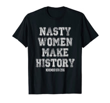 Load image into Gallery viewer, Funny shirts V-neck Tank top Hoodie sweatshirt usa uk au ca gifts for Nasty Women Make History Shirt Varsity Vintage Feminist 2016 1785686