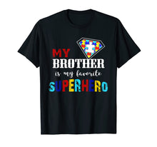 Load image into Gallery viewer, Funny shirts V-neck Tank top Hoodie sweatshirt usa uk au ca gifts for My Brother Is My Favorite Superhero - Autism t-shirt Gift 753098