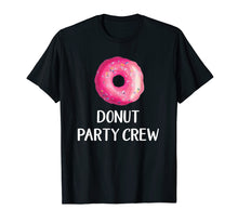 Load image into Gallery viewer, Funny shirts V-neck Tank top Hoodie sweatshirt usa uk au ca gifts for Donut Party Crew Shirt, Donut Birthday Party Favors 170208