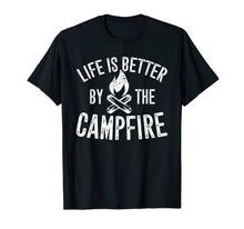 Load image into Gallery viewer, Life Is Better By The Campfire T-Shirt Funny Camping Camper