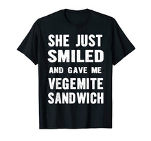 Load image into Gallery viewer, Funny shirts V-neck Tank top Hoodie sweatshirt usa uk au ca gifts for She Just Smiled And Gave Me Vegemite Sandwich Funny T-shirt 609730