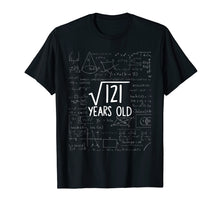 Load image into Gallery viewer, Square Root of 121: 11th Birthday 11 Years Old T-Shirt