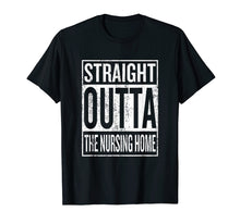 Load image into Gallery viewer, Funny shirts V-neck Tank top Hoodie sweatshirt usa uk au ca gifts for Straight Outta the Nursing Home T-Shirt Gift for Grandparent 3125744