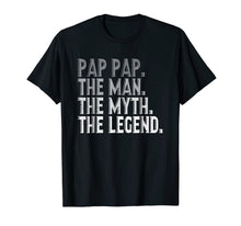 Load image into Gallery viewer, Pap Pap The Man The Myth The Legend Shirt Fathers Day Gifts 276352