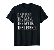 Load image into Gallery viewer, Pap Pap The Man The Myth The Legend Shirt Fathers Day Gifts
