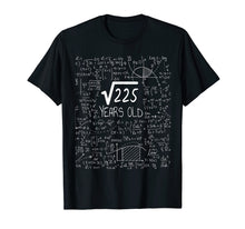 Load image into Gallery viewer, Funny shirts V-neck Tank top Hoodie sweatshirt usa uk au ca gifts for 15 Years Old: Square Root of 225, 15th Birthday Gift T-Shirt 710238