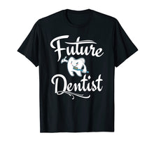 Load image into Gallery viewer, Funny shirts V-neck Tank top Hoodie sweatshirt usa uk au ca gifts for Future Dentist T Shirt Dental Student Gifts Cute Funny 488920