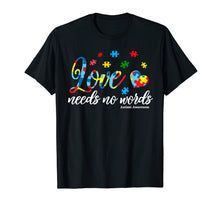 Load image into Gallery viewer, Funny shirts V-neck Tank top Hoodie sweatshirt usa uk au ca gifts for LOVE Needs No Words Autism Awareness Tshirt Gifts 2425473