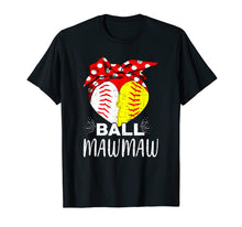 Load image into Gallery viewer, Funny shirts V-neck Tank top Hoodie sweatshirt usa uk au ca gifts for Funny Ball Mawmaw Softball Baseball T-Shirt Softball Gifts 3020584