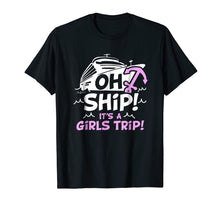 Load image into Gallery viewer, Funny shirts V-neck Tank top Hoodie sweatshirt usa uk au ca gifts for Oh Ship it's a Girls Trip - Oh Ship Shirts, Cruise T-Shirts 915161