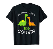Load image into Gallery viewer, Funny shirts V-neck Tank top Hoodie sweatshirt usa uk au ca gifts for Going to be a Big Cousin Dinosaur T-Shirt 986571