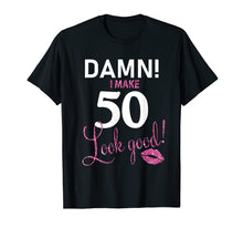 Load image into Gallery viewer, Funny shirts V-neck Tank top Hoodie sweatshirt usa uk au ca gifts for Damn, I Make 50 Look Good Funny 50th Birthday Shirt 737548