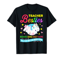 Load image into Gallery viewer, Teacher Besties Going Crazy Alone Funny Teachers Gifts Shirt