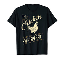 Load image into Gallery viewer, The Chicken Whisperer Funny Chicken Lover Farming T-Shirt