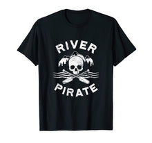 Load image into Gallery viewer, Funny shirts V-neck Tank top Hoodie sweatshirt usa uk au ca gifts for River Pirate Kayak T-Shirts For Men Women Canoe Gifts 1560343