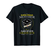 Load image into Gallery viewer, Funny shirts V-neck Tank top Hoodie sweatshirt usa uk au ca gifts for Proud Mother The Class Of 2018 Graduate Graduation Shirt S2 1897878
