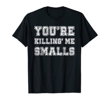Load image into Gallery viewer, You're Killing Me Smalls T-Shirt Cool Baseball Tee Shirt