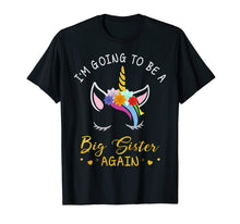 Load image into Gallery viewer, Funny shirts V-neck Tank top Hoodie sweatshirt usa uk au ca gifts for I'm Going To Be A Big Sister Again Unicorn T-Shirt for Girls 373680