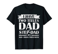 Load image into Gallery viewer, Funny shirts V-neck Tank top Hoodie sweatshirt usa uk au ca gifts for Mens Best Dad and Stepdad Shirt Cute Fathers Day Gift from Wife 2620031