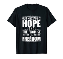 Load image into Gallery viewer, Funny shirts V-neck Tank top Hoodie sweatshirt usa uk au ca gifts for Recovery Gifts Narcotics Anonymous Shirt Our Message Is Hope 3157478