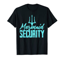Load image into Gallery viewer, Funny shirts V-neck Tank top Hoodie sweatshirt usa uk au ca gifts for Mermaid Birthday Security Party T Shirt Dad Gift 1364925