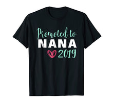 Load image into Gallery viewer, Funny shirts V-neck Tank top Hoodie sweatshirt usa uk au ca gifts for Womens Promoted To Nana Est 2019 T shirt Mothers Day Gifts 2082929